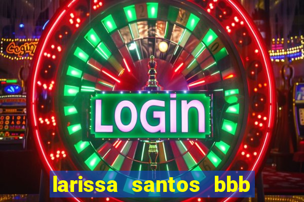 larissa santos bbb 23 pelada